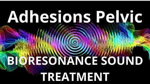 Adhesions Pelvic_Sound therapy session_Sounds of nature
