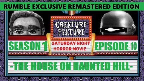 Creature Feature Saturday Night Horror Movies Now showing Se 1 Ep 10"The House On haunted Hill 1959"