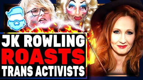 JK Rowling RUTHLESS Mocks Trans Activist & TRIGGERS Unhinged Mob Who Want Men In Women's Prisons