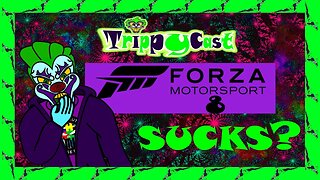 TrippyCast! REVIEWS! Forza Motorsport (2023)?