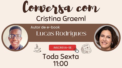Conversa Com Cristina Graeml (03/11/2023). Entrevista: Lucas Rodrigues, autor de e-book