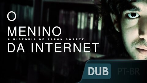 O Menino da Internet: A História de Aaron Swartz [DUBLADO] - Documentário completo