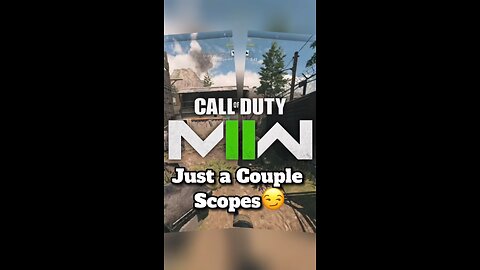 Just a Couple Scopes! | MWII