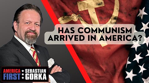 Sebastian Gorka FULL SHOW: Has Communism arrived in America?