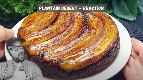 Plantain Desert Reaction