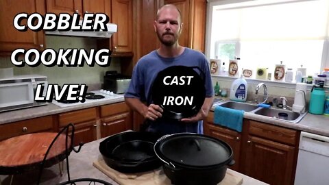 Cobbler Cooking Live! Lets talk cast iron cooking. Making cobbler while we chat!