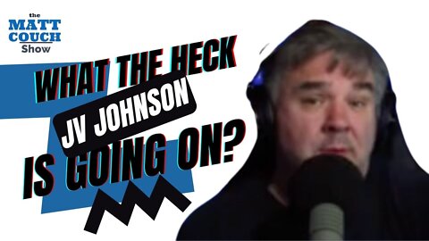 JV Johnson on What the Heck is Going On?