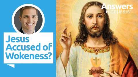 Bryan Osborne: Would Jesus Be Woke? | Answers in Genesis