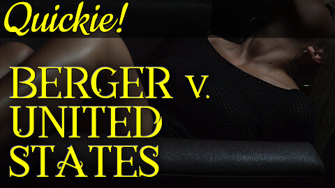 Quickie: Berger v. United States