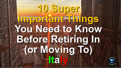 10 Super Important Things You Need To Know Before Retiring In (Or Moving To) Italy