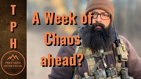 A Week of Chaos ahead?