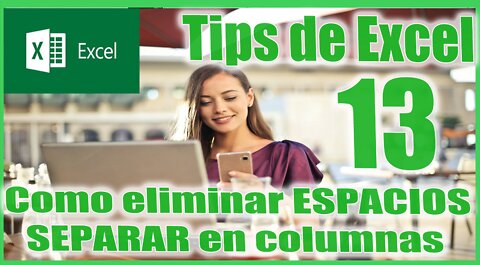 🆕 Como eliminar ESPACIOS en Excel 🔥 SEPARAR en columnas 🔥 Relleno Rápido 🔥Función NOMPROPIO 🔥Tip 14