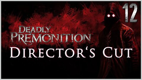 Deadly Premonition: The Director's Cut (PS3) Playthrough | Part 12 (No Commentary)
