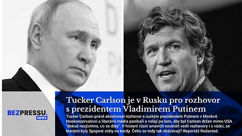 Tucker Carlson je v Rusku pro rozhovor s prezidentem Vladimirem Putinem