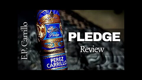 E.P. Carrillo Pledge Cigar Review