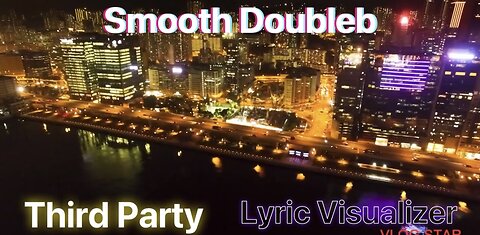 Smooth Doubleb - Third Party (Lyric Visualizer)