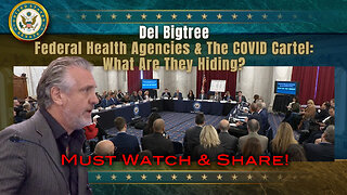 Del Bigtree - Federal Health Agencies & The COVID Cartel: What Are They Hiding?