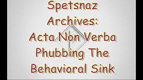 Spetsnaz Archive - MGTOW - Acta Non Verba Phubbing The Behavioral Sink