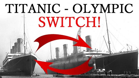 Titanic-Olympic Switch ! Documentary