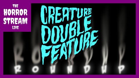 Creature Double Feature [Minds]