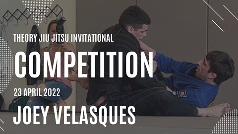 Competition Footage - Joey Velasques v. Robert Tahtinen - Theory Jiu Jitsu Invitational - 20220423