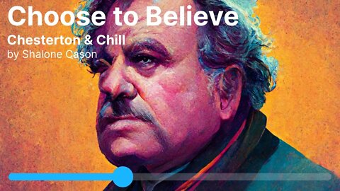 Choose to Believe - Chesterton and Chill (Catholic LoFi HipHop)