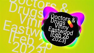 Doctors & Drugs 💊 Vinny Eastwood [Feb 26 2023]