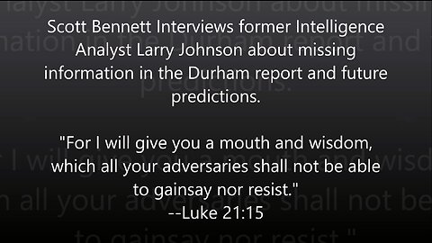 Scott Bennett, Larry Johnson: Missing Information in the Durham Report and Future Predictions.