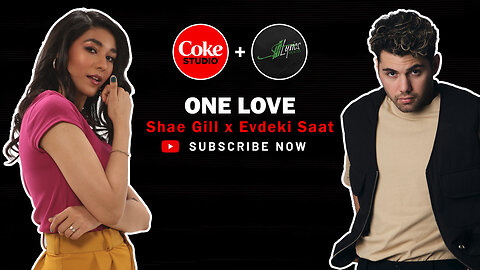 One Love Coke Studio (Lyrics) | Shae Gill x Evdeki Saat | IKRAM Lyrics