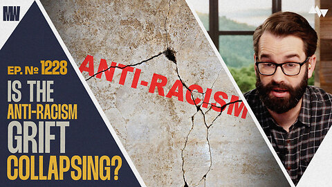 Is The Anti-Racism Grift Collapsing? | Ep. 1228