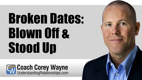 Broken Dates: Blown Off & Stood Up