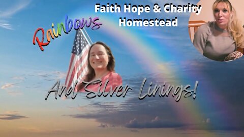 Home Schooling | Rainbows & Silver Linings - 012 | Faith Hope & Charity Homestead