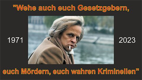 "Wehe auch euch Gesetzgebern, euch Mördern, euch wahren Kriminellen"