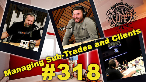 #318 Managing Sub-Trades and Clients with Tim Khalimov of Ravineview Construction