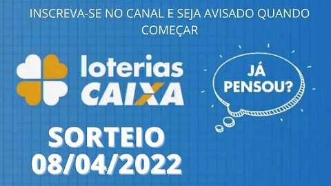 [AO VIVO] 🍀 Loterias CAIXA Sorteio de Hoje 08/04/2022 - #loteria