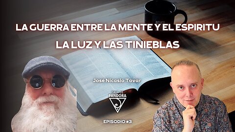 LA GUERRA ENTRE LA MENTE Y EL ESPIRITU.. LA LUZ Y LAS TINIEBLAS con José Nicasio Tovar