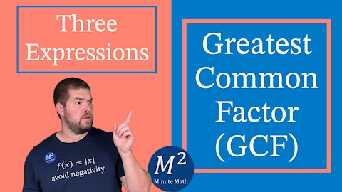 How to Find the Greatest Common Factor (GCF) of Three Expressions | Minute Math