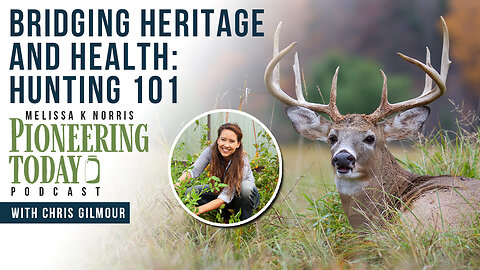 EP: 402 Bridging Heritage and Health: Hunting 101