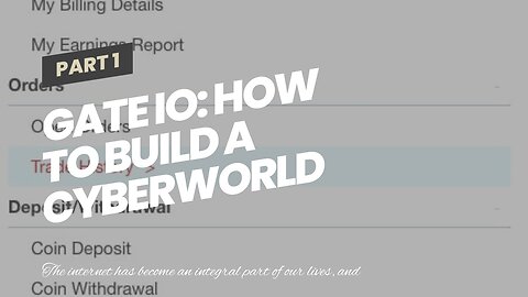 Gate Io: How to Build a Cyberworld Thats Open and Safe