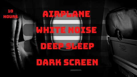 10 Hours of Airplane White Noise to Sleep, Relax and Study | Dark Screen