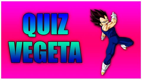 Quiz Vegeta - 10 Perguntas Sobre o Vegeta - Quiz Dragon Ball