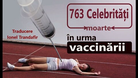 763 de celebritati moarte in urma vaccinului Covid