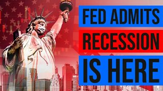 Fed Admits We Are In A Recession