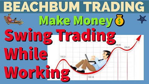 Make Money Swing Trading While Working | How To Make Money Swing Trading Stocks | Swing Tradi
