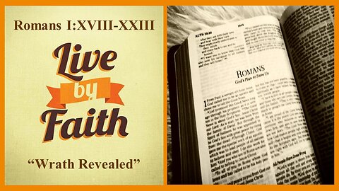 Romans 1:18-23 "Wrath Revealed" - Pastor Lee Fox