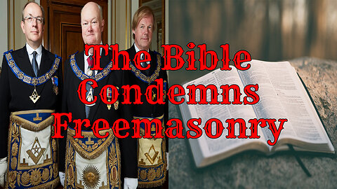 The Bible Condemns Freemasonry