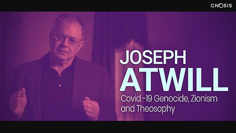 Gnosis 06: Joseph Atwill – Covid 19 Genocide, Zionism and Theosophy