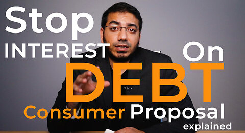 Consumer Proposal Explained Stopping Interest on Debt | 70-80% Canadian Debt Relief