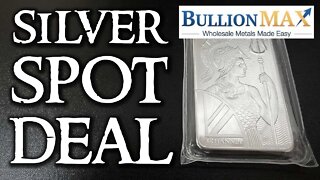 Bullion Max Silver Spot Deal Now LIVE!