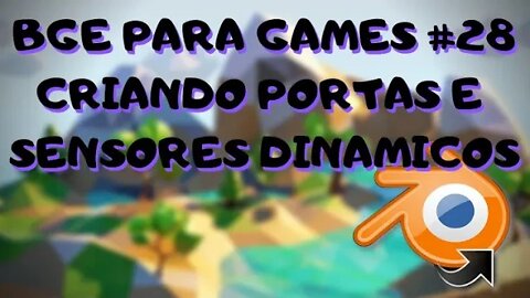 BGE PARA GAMES 28 - PORTAS E SENSORES DINÂMICOS